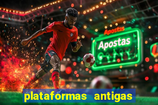 plataformas antigas de jogos slots